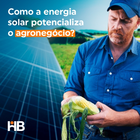 Como a energia solar potencializa o agronegócio 