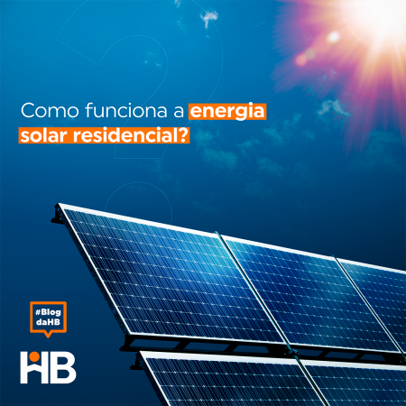 Como funciona Energia Solar Residencial 