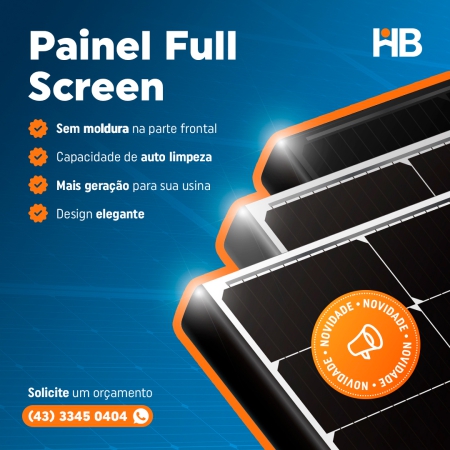 Painel Solar Full Screen - Conheça os benefícios 