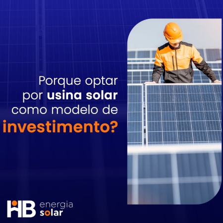 PORQUE OPTAR POR USINA SOLAR COMO MODELO DE INVESTIMENTO?